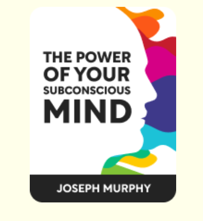 The Power of Your Subconscious Mind